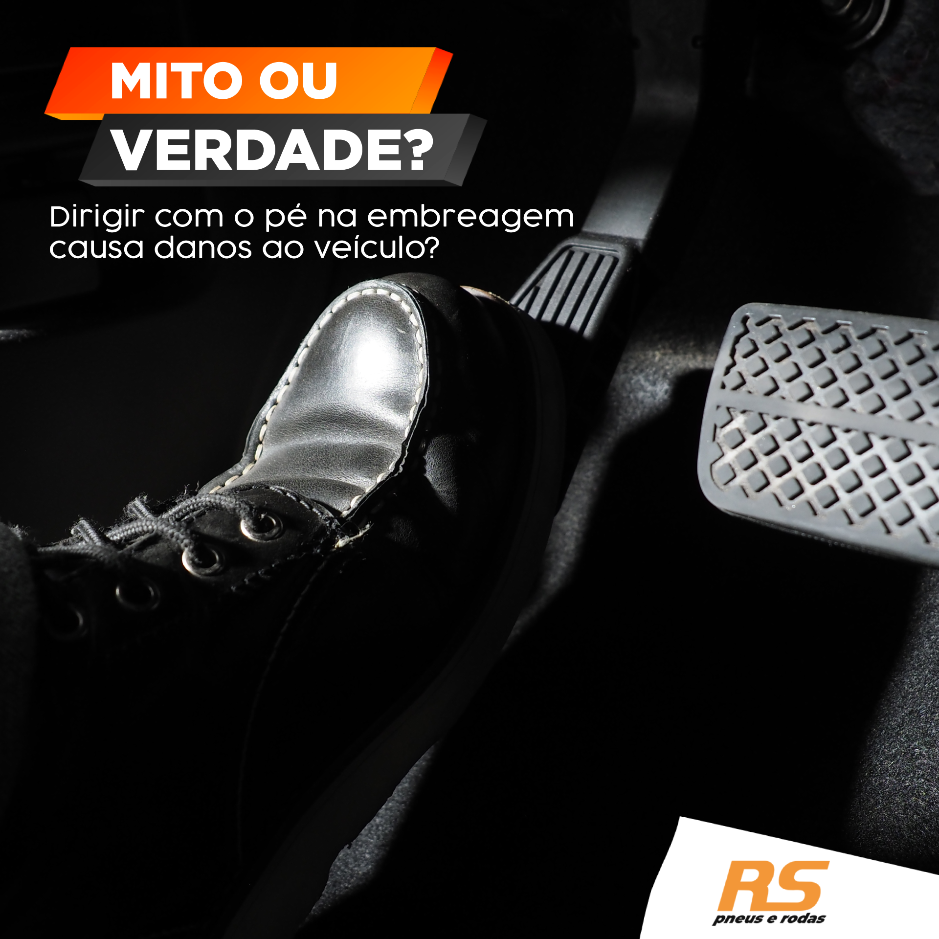 Dirige com o pé na embreagem?